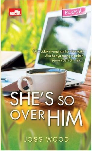 Cover Buku HQ Blush: Shes So Over Him