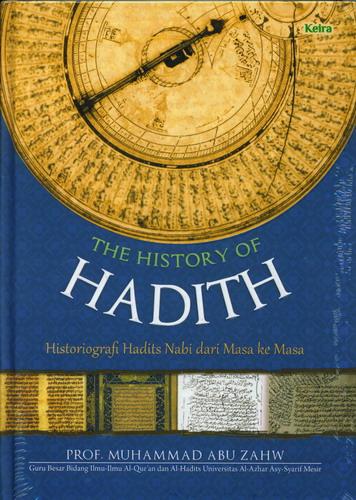 Cover Buku The History Of Hadith - Historiografi Hadits Nabi dari Masa ke Masa