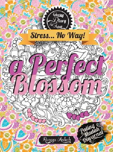 Cover Buku Coloring Diary For Adult : A Perfect Blossom