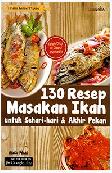 Cover Buku 130 Resep Masakan Ikan Untuk Sehari-hari & Akhir Pekan