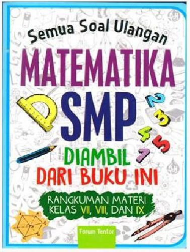 Cover Buku Semua Soal Ulangan Matematika Smp Diambil Dari Buku Ini