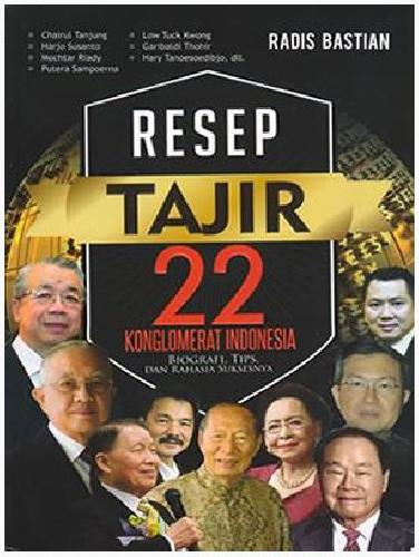 Cover Buku Resep Tajir 22 Konglomerat Indonesia