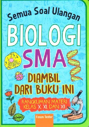 Cover Buku Semua Soal Ulangan Biologi SMA Diambil Dari Buku Ini
