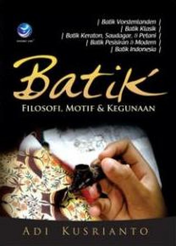 Cover Buku Batik Filosofi, Motif dan Kegunaan
