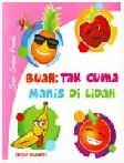 Cover Buku Seri Sains Anak: Buah - Tak Cuma Manis Di Lidah