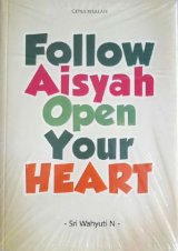 FOLLOW AISYAH OPEN YOUR HEART