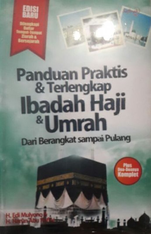 Cover Buku PANDUAN PRAKTIS & TERLENGKAP IBADAH HAJI & UMRAH DARI BERANGKAT SAMPAI PULANG