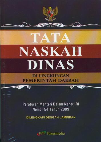 Cover Buku Tata Naskah Dinas Di Lingkungan Pemerintah Daerah (Peraturan Menteri Dalam Negeri RI Nomor 54 Tahun 2009)