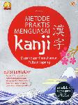 Metode Praktis Menguasai Kanji (Dasar-dasar Pemahaman Tulisan Jepang)
