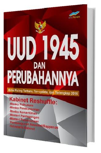 Cover Buku UUD 1945 dan Perubahannya (Edisi Paling Terbaru, Ter-update, dan Terlengkap 2015)
