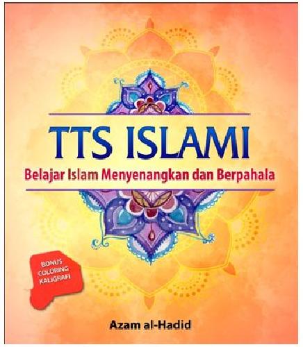 Cover Buku TTS ISLAMI : Belajar Islam Menyenangkan dan Berpahala (Bonus coloring kaligrafi)