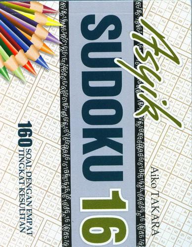 Cover Buku Asyik Sudoku 16 - 160 Soal Dengan Empat Tingkat Kesulitan