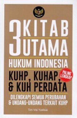 Cover Buku 3 Kitab Utama Hukum Indonesia : KUHP, KUHAP, & KUH PERDATA