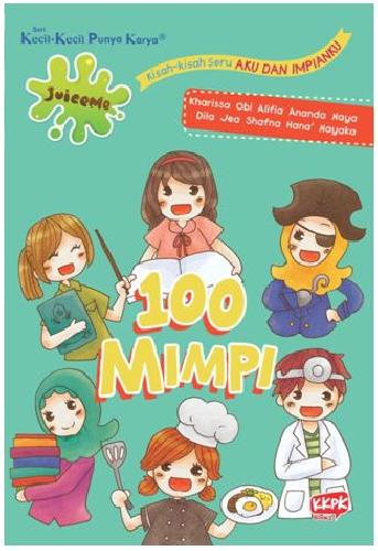 Cover Buku Seri Juiceme: 100 Mimpi; Aku Dan Impianku