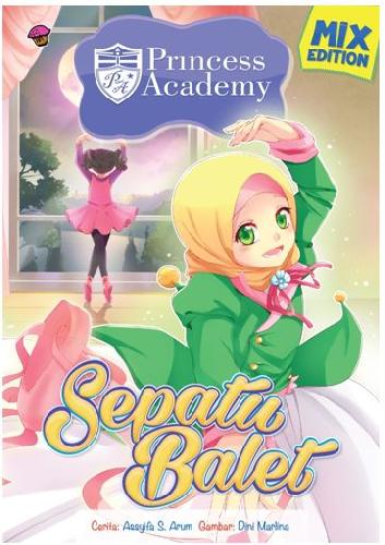 Cover Buku Komik Princess Academy Mix Edit: Sepatu Balet