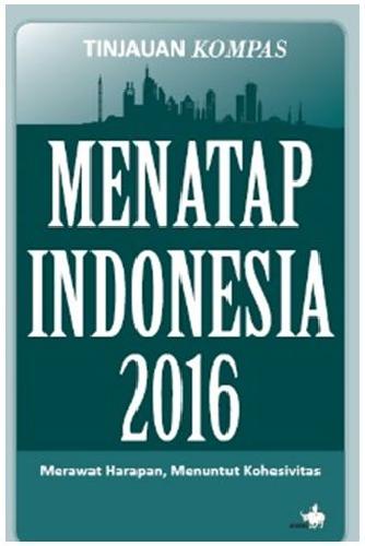 Cover Buku Menatap Indonesia 2016