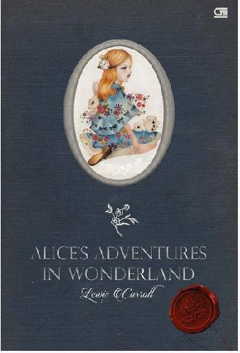 Cover Buku Classics : Alinces Adventures in Wonderland - Alice di Negeri Ajaib