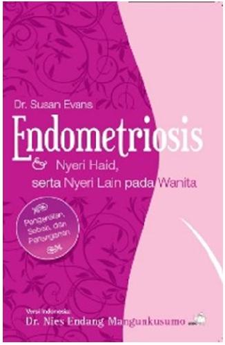Cover Buku Endometriosis - Nyeri Haid Serta Nyeri Lain Pada Wanita