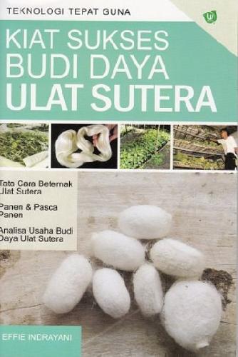 Cover Buku Kiat Sukses Budi Daya Ulat Sutera (Promo Best Book)