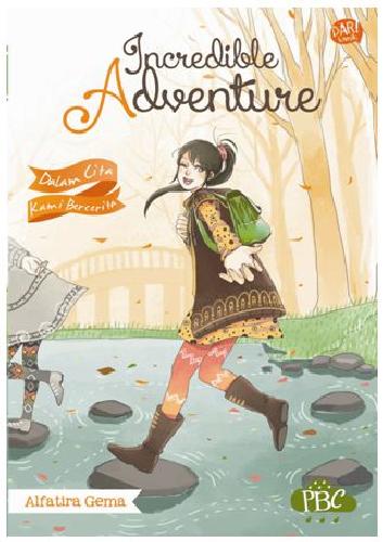 Cover Buku Incredible Adventure (Novel Remaja)