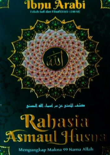 Cover Buku Rahasia Asmaul Husna : Mengungkap Makna 99 Nama Allah