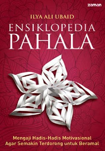 Cover Buku Ensiklopedia Pahala : Mengaji Hadis-Hadis Motivasional Agar Semakin Terdorong untuk Beramal