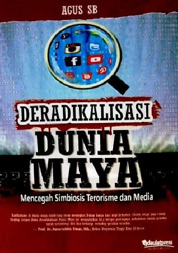 Cover Buku Deradikalisasi Dunia Maya : Mencegah Simbiosis Terorisme dan Media