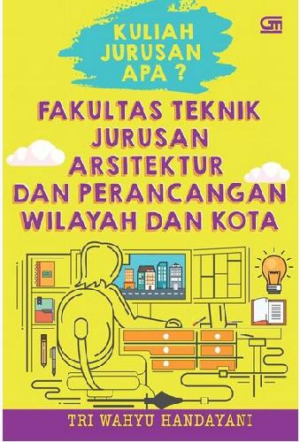 Cover Buku Kuliah Jurusan Apa? Fakultas Teknik Jurusan Teknik Arsitektur