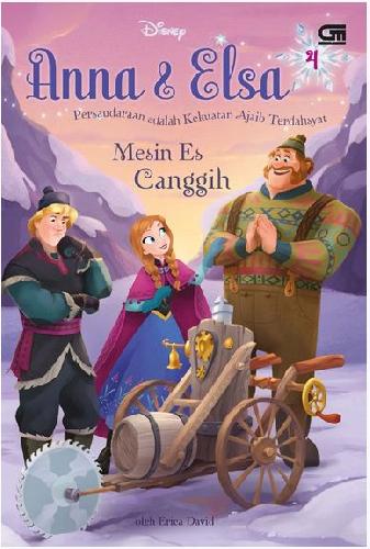 Cover Buku Frozen Anna dan Elsa Chapter Book 4: Mesin Es Canggih (The Great Ice Engine)