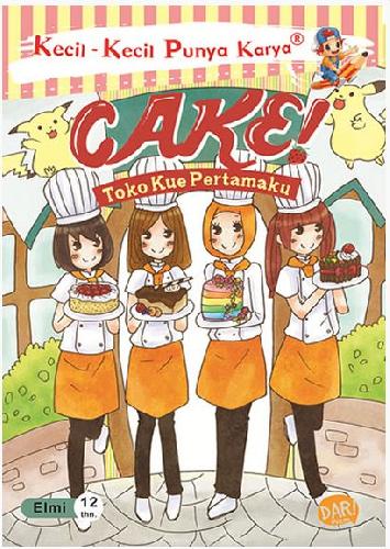 Cover Buku KKPK: Cake!: Toko Kue Pertamaku