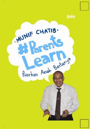 Cover Buku #Parentslearn : Biarkan Anak Bertanya