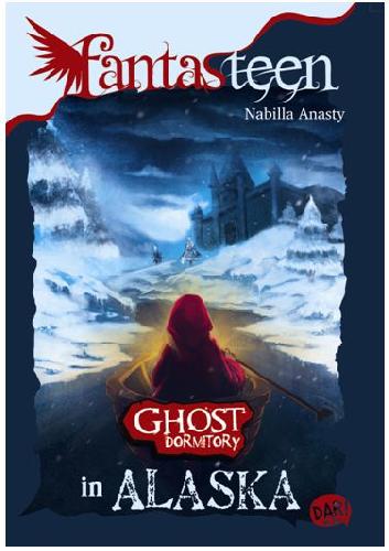 Cover Buku Fantasteen.Ghost Dormitory In Alaska