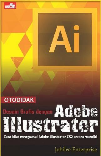 Cover Buku Otodidak Desain Grafis dengan Adobe Illustrator
