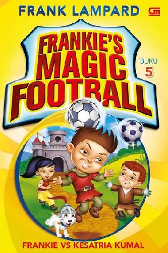 Cover Buku Frankies Magic Football 5: Frankie vs Kesatria Kumal