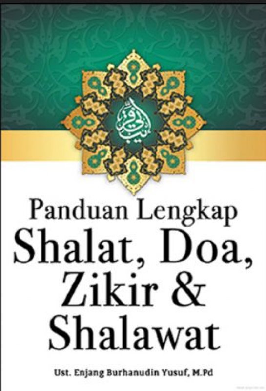 Cover Buku Panduan Lengkap Shalat, Doa, Zikir dan Shalawat