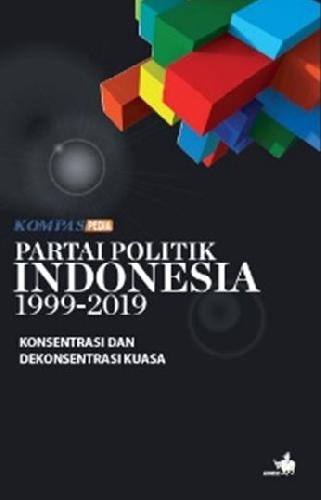 Cover Buku Kompaspedia Partai Politik Indonesia 1999-2019