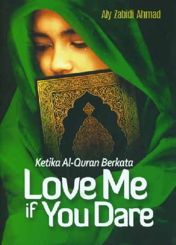 Cover Buku Ketika Al-Quran Berkata Love Me if You Dare