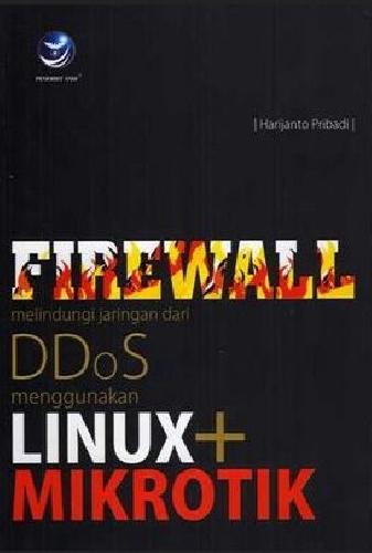 Cover Buku Firewall Melindungi Jaringan dari DDoS Menggunakan Linux + Mikrotik