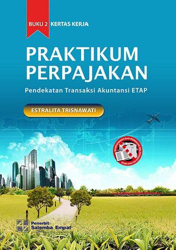 Cover Buku Praktikum Perpajakan: Pendekatan Transaksi Akuntansi ETAP