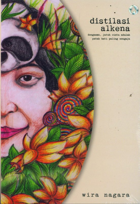Cover Buku Distilasi Alkena ( Edisi Tanda Tangan ) Wira Nagara