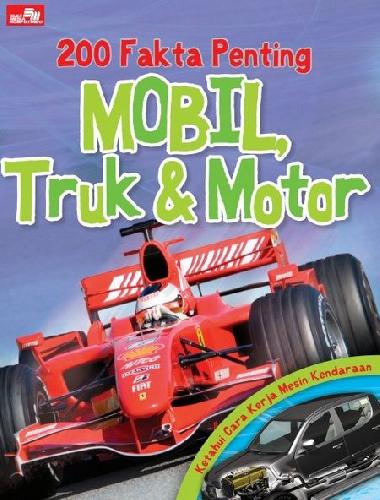 Cover Buku 200 Fakta Penting: MOBIL, Truk, dan Motor