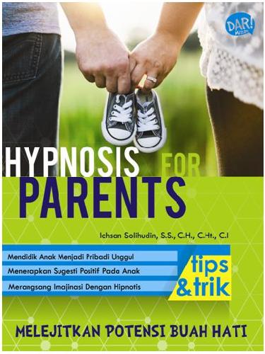Cover Buku Hypnosis For Parents (Tips & Trik Melejitkan Potensi Buah Hati)