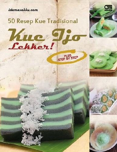 Cover Buku Kue Ijo Lekker: 50 Resep Kue Tradisional + Step By Step