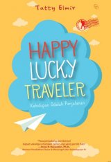 Happy Lucky Traveler: Kehidupan Adalah Perjalanan