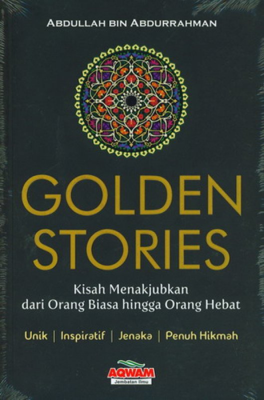 Cover Buku Golden Stories: Kisah Menakjubkan dari Orang Biasa hingga Orang Hebat