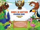 Bird In Motion Coloring Book
