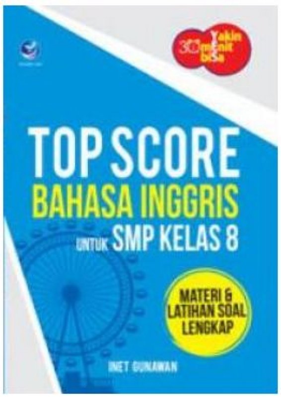 Cover Buku Top Score Bahasa Inggris untuk SMP Kelas 8: Materi dan Latihan Soal Lengkap