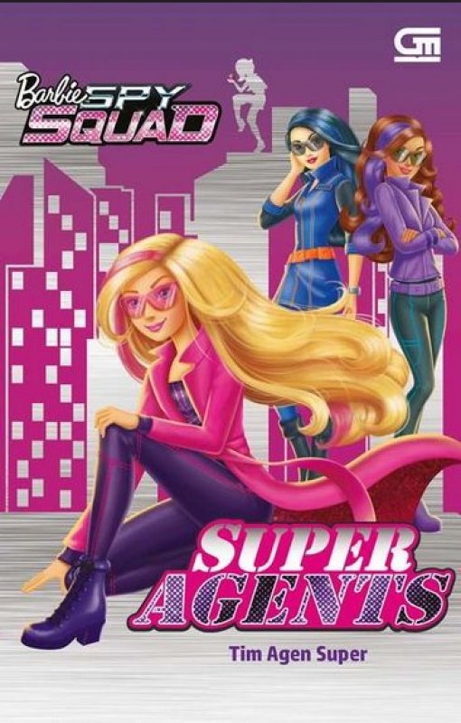 Cover Buku Barbie Spy Squad: Tim Agen Super (Super Agents)