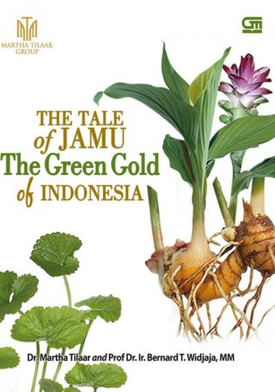 Cover Buku The Tale of Jamu - The Green Gold of Indonesia (HC)