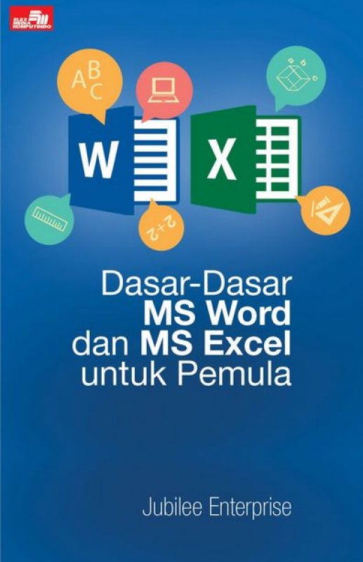 Cover Buku Dasar-Dasar MS Word dan MS Excel untuk Pemula